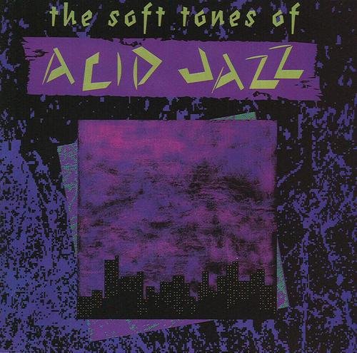 Soft Tones Of Acid Jazz/Soft Tones Of Acid Jazz